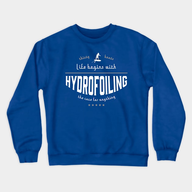 Life begins with Hydrofoiling Crewneck Sweatshirt by bluehair